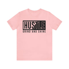 Hustle, Grind and Shine