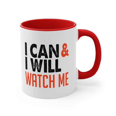 I Can and I Will-Coffee Mug, 11oz