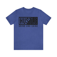 Hustle, Grind and Shine