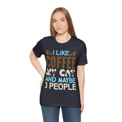 I like coffee, my cat and maybe 3 people