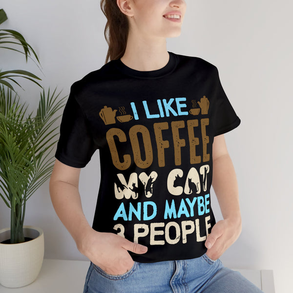 I like coffee, my cat and maybe 3 people