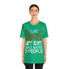 I like coffee, my cat and maybe 3 people