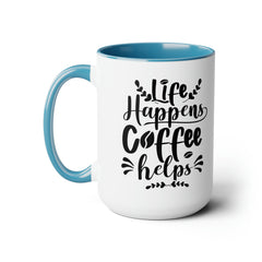 Life Happens-Two-Tone Coffee Mugs, 15oz