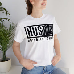 Hustle, Grind and Shine