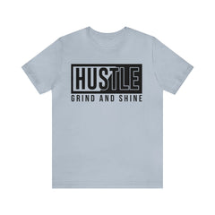 Hustle, Grind and Shine