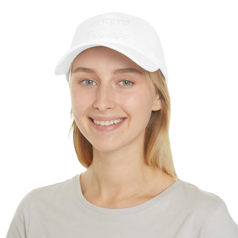 Hereto Pissuoff - Low Profile Baseball Cap