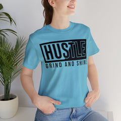 Hustle, Grind and Shine