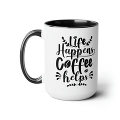 Life Happens-Two-Tone Coffee Mugs, 15oz